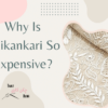 Why-Is-Chikankari-So-Expensive