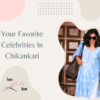 Celebrities In Chikankari